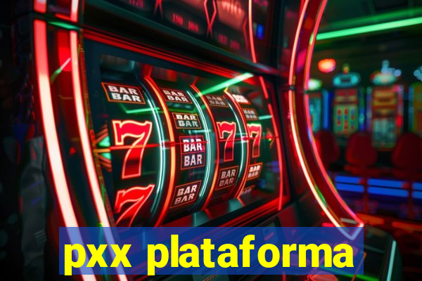 pxx plataforma